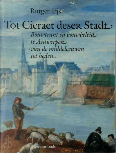 Tot Cieraet deser Stadt - Rutger Tijs, Irene Smets