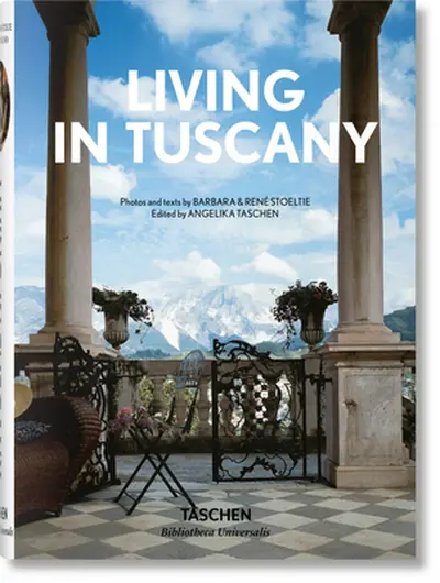 Living in Tuscany - Barbara & René Stoeltie, Angelika Taschen