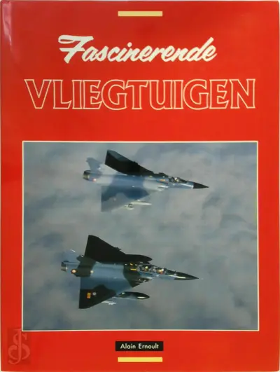 Fascinerende vliegtuigen - Alain Ernoult, Alexandra Schwartzbrod, F. van Gerwen, A.S. Mulder