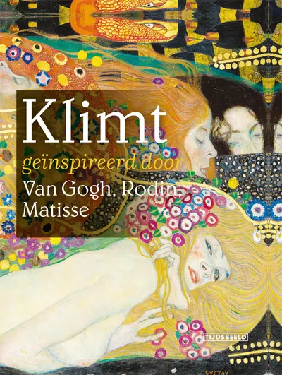 Klimt geïnspireerd door Van Gogh, Rodin, Matisse - Stephanie Auer, Edwin Becker, Marian Bisanz-Prakken, Markus Fellinger, Lisa Smit, Renske Suijver