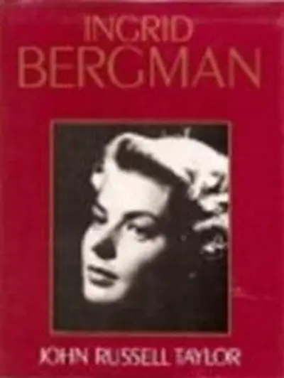 Ingrid Bergman - John Russell Taylor