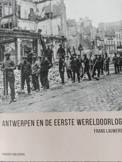 Antwerpen en de Eerste Wereldoorlog - Frans Lauwers