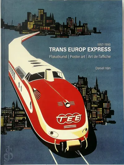 Trans Europ Express 1957-1990 - Daniel Häni