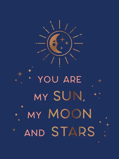 You Are My Sun, My Moon and Stars - Summersdale Publishers