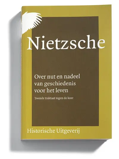 Over nut en nadeel van geschiedenis voor het leven - Friedrich Nietzsche, F.R. Ankersmit, L. van Middelaar