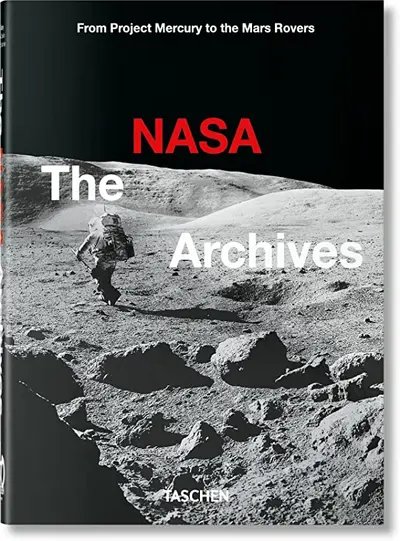 The NASA Archives. 60 Years in Space - 40 - Piers Bizony, Andrew Chaikin, Roger Launius