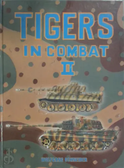 Tigers in Combat - Wolfgang Schneider