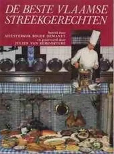De beste Vlaamse streekgerechten - Roger Demanet, Julien van Remoortere