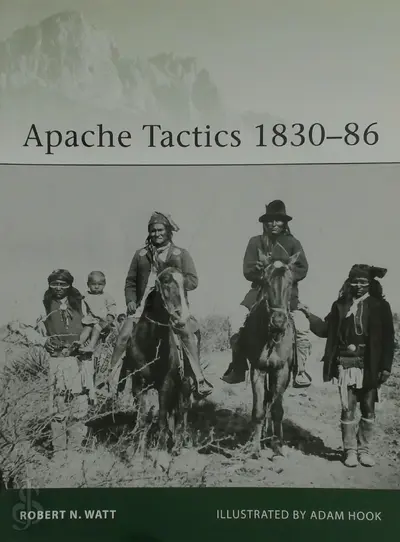 Apache Tactics 1830-86 - Robert Watt