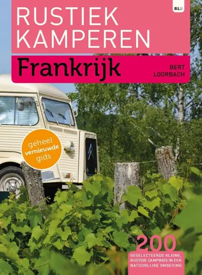 Rustiek Kamperen Frankrijk - Bert Loorbach