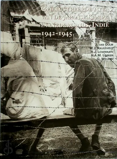 Geïllustreerde atlas van de Japanse kampen in Nederlands-Indië 1942-1945 - J van Dulm, W.J. Krijgsveld, H.J. Legemaate