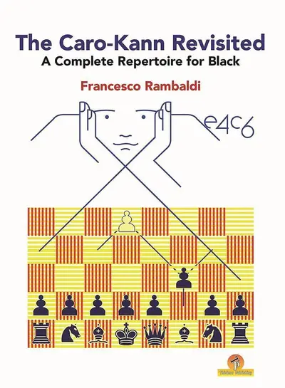  The Caro-Kann Revisited - A Complete Repertoire for Black: A Complete Repertoire for Black - 