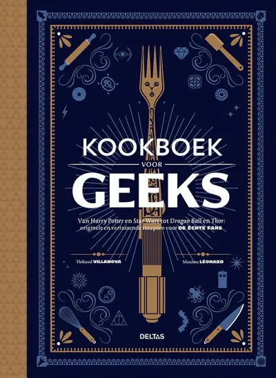 Kookboek voor geeks - Thibaud Villanova, Maxime Leonard