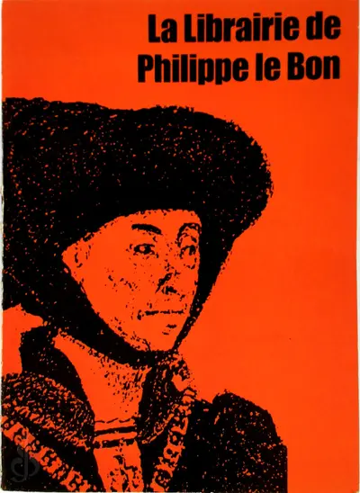 La librairie de Philippe le Bon - Bibliothèque Royale de Belgique