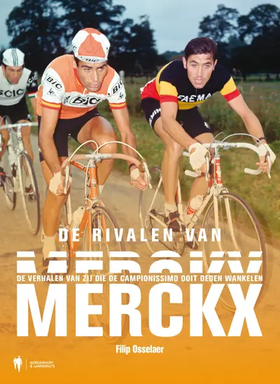 De rivalen van Merckx - Filip Osselaer