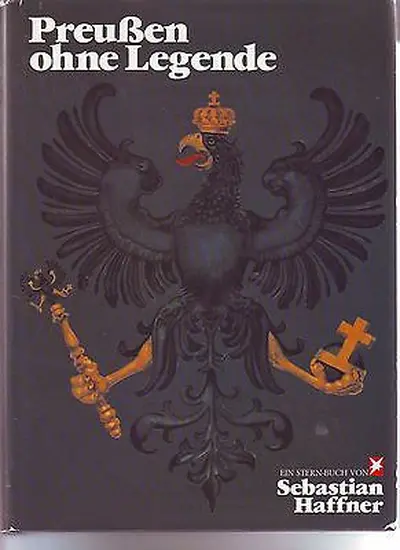 Preussen ohne Legende - Sebastian Haffner, Ulrich Weyland