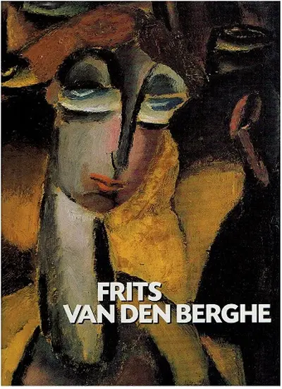 Frits van den Berghe, 1883-1939 - Piet Boyens, Frits van den Berghe, Gilles Marquenie, Patrick Derom
