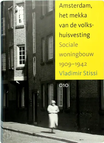 Amsterdam, het Mekka van de Volkshuisvesting - Vladimir Stissi