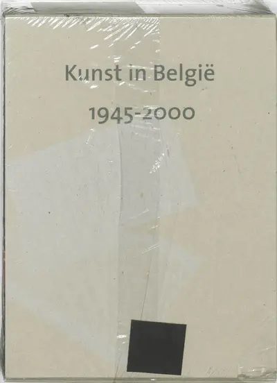 Kunst in Belgie 1945-2000 - K.J. Geirlandt, F. Bex