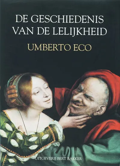 Geschiedenis van de lelijkheid - Umberto Eco