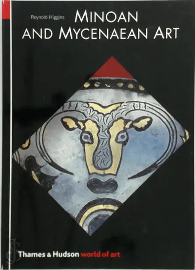 Minoan and Mycenaean Art - Reynold Alleyne Higgins