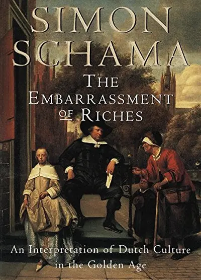Embarrassment of riches - Simon Schama