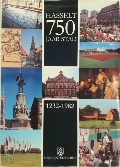 Hasselt, 750 jaar stad, 1232-1982 - M. Bussels