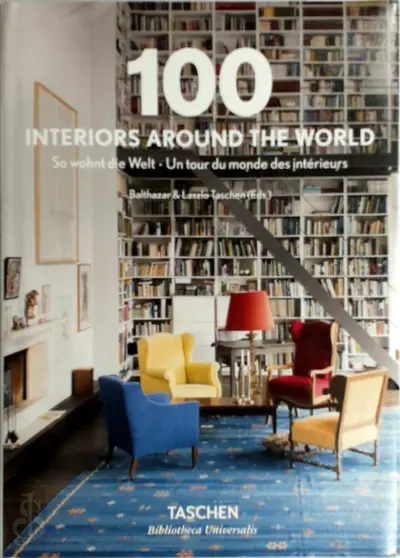 100 Interiors Around the World - Balthazar Taschen, Laszlo Taschen