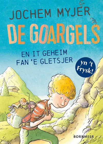 De Goargels en it geheim fan ’e gletsjer - Jochem Myjer