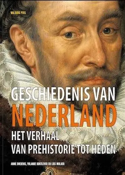 Geschiedenis van Nederland - Anne Doedens, Yolande Kortlever, Liek Mulder