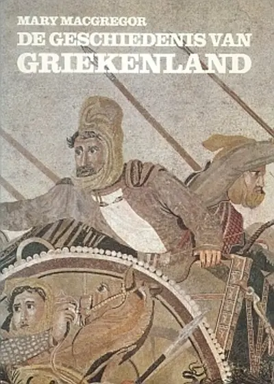 De geschiedenis van Griekenland - M. Macgregor