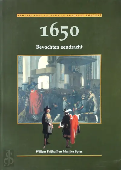 1650 - Bevochten eendracht - Willem Frijhoff, Marijke Spies