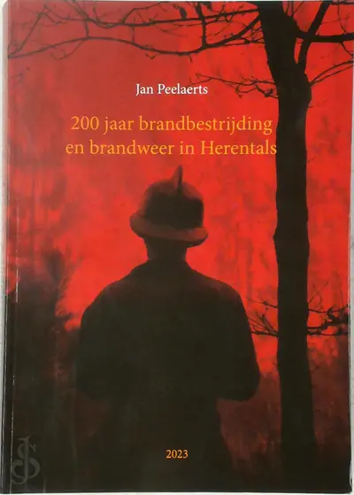 200 jaar brandbestrijding en brandweer in Herentals - Jan Peelaerts
