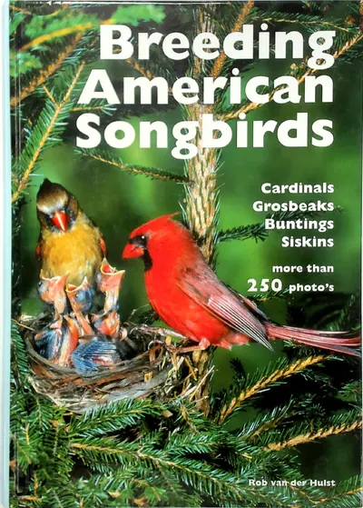 Breeding American Songbirds - R.J. van der Hulst