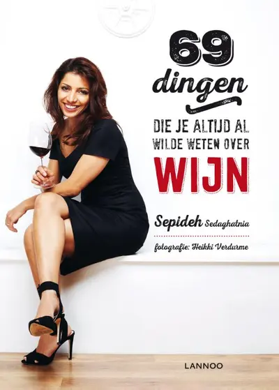 69 dingen die je altijd al wilde weten over wijn - Sepideh Sedaghatnia