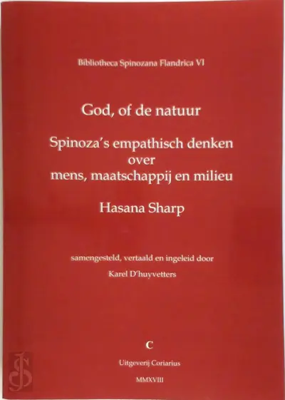 God, of de natuur - Spinoza’s empathisch denken over mens, maatschappij en milieu - Hasana Sharp