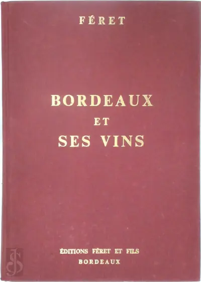 Bordeaux et ses vins - E. Féret