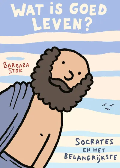 Wat is goed leven? - Barbara Stok