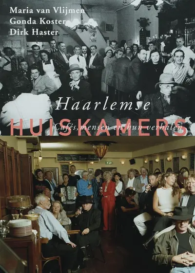 Haarlemse huiskamers - Gonda Koster, Dick Haster, Maria van Vlijmen