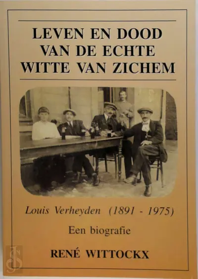 Leven en dood van de echte Witte van Zichem - René Wittockx