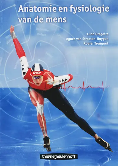 Anatomie en fysiologie van de mens - L. Gregoire, A. van Straaten - Huygen