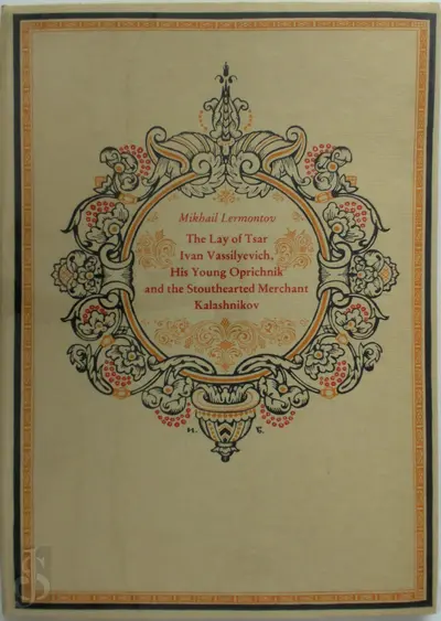 Lay of Tsar Ivan Vassilyevich, His Young Oprichnik and the Stouthearted Merchant Kalashnikov - Mikhail Iurevich Lermontov, [Illustr.] Ivan Bilibin