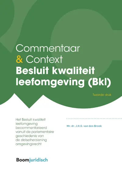 Besluit kwaliteit leefomgeving (Bkl) - J.H.G. van den Broek
