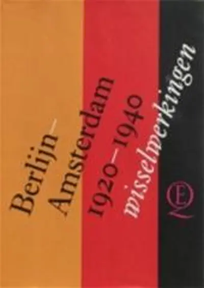 Berlijn-Amsterdam, 1920-1940 - wisselwerkingen - K. Dittrich, P. Blom, F. Bool