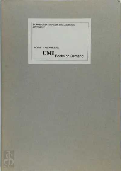 Romanian nationalism: The Legionary Movement - A. E. Ronnett