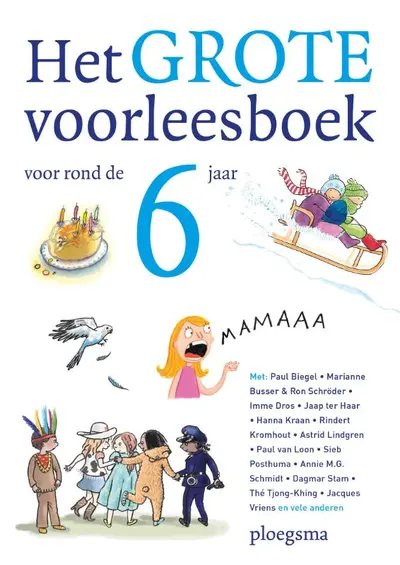 Het grote voorleesboek voor rond de 6 jaar - Paul Biegel, E.V.A.