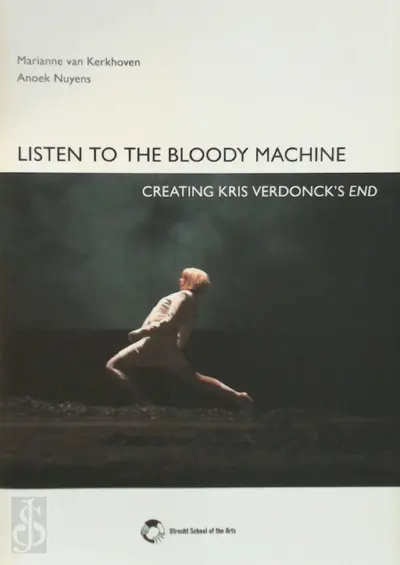 Listen to the bloody machine - Marianne van Kerkhoven, Anoek Nuyens