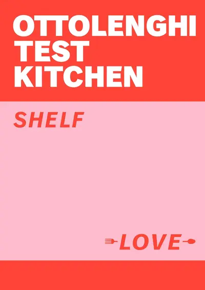 Ottolenghi Test Kitchen: Shelf Love - Yotam Ottolenghi, Noor Murad