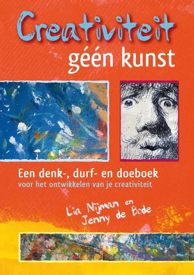 Creativiteit, géén kunst - Lia Nijman, Jenny de Bode