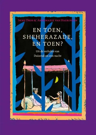 En toen, Sheherazade, en toen? - Imme Dros